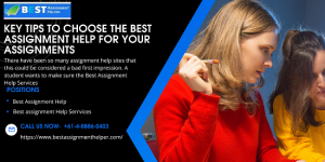 Key Tips To Choose The Best Assignment Help For Your Assignments
