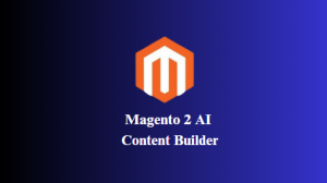 How Magento AI Content Builder is Changing the Ecommerce Game