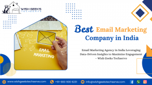Top Email Marketing Agency in India Using Data-Driven Insights to Boost Engagement-Wish Geeks Techserve