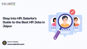 Step Into HR: Salarite’s Guide to the Best HR Jobs in Jaipur