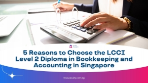5 Reasons to Choose the LCCI Level 2 Diploma in Bookkeeping and Accounting in Singapore