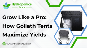 Grow Like a Pro: How Goliath Tents Maximize Yields