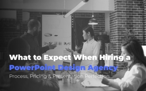 What to Expect When Hiring a PowerPoint Design Agency: Process, Pricing & Presentation Perfection