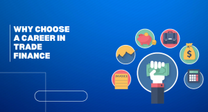 Exploring Trade Finance: A Lucrative Career Path in International Business