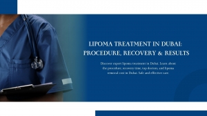 Lipoma Treatment in Dubai: Procedure, Recovery & Results