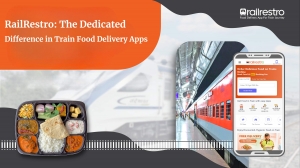RailRestro: The Dedicated Difference in Train Food Delivery Apps