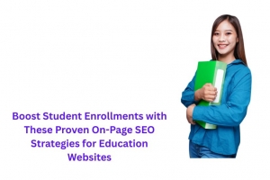 Boost Student Enrollments with These Proven On-Page SEO Strategies for Education Websites