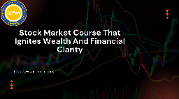 Stock Market Course That Ignites Wealth And Financial Clarity