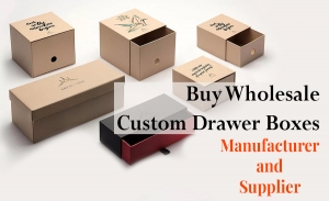 Buy Wholesale Custom Drawer Boxes - Manufacturer and Supplier