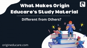 What Makes Origin Educare’s Study Material Different from Others?