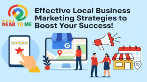 Effective Local Business Marketing Strategies to Boost Your Success!