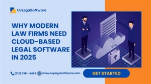 Why Modern Law Firms Need Cloud-Based Legal Software in 2025
