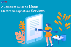 A Complete Guide to Meon Electronic Signature Services