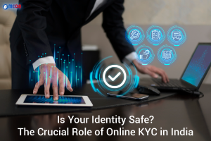 Is Your Identity Safe? The Crucial Role of Online KYC in India