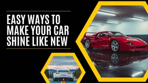 Easy Ways to Make Your Car Shine Like New