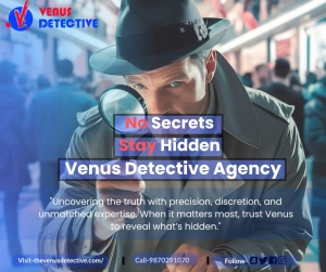 Need a Private Detective in Bangalore? Choose Venus Detective Agency for Reliable Results