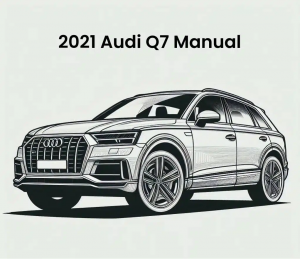 Why Every Owner Needs the 2021 Audi Q7 Repair Manual
