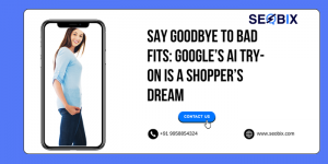Say Goodbye to Bad Fits: Google’s AI Try-On Is a Shopper’s Dream