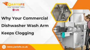 Commercial Dishwasher Wash Arm Keeps Clogging
