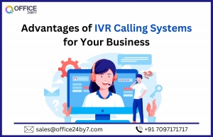 Advantages of IVR Calling Systems for Your Business