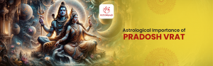 Astrological Importance of Pradosh Vrat | AstroManch 