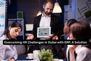 Overcoming HR Challenges in Dubai with ERP: A Solution