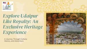 Udaipur Private Luxury Tours: Your Gateway to Regal Elegance
