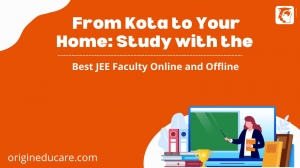 From Kota to Your Home: Study with the Best JEE Faculty Online and Offline