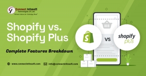 Shopify vs Shopify Plus: Complete Features Breakdown by Connect Infosoft