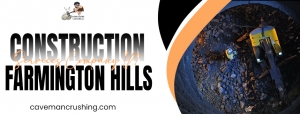 Premium Construction Services in Farmington MI by Caveman Crushing