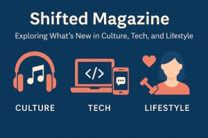 Shifted Magazine: Exploring What’s New in Culture, Tech, and Lifestyle