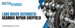 Land Rover Automatic Gearbox Repair in Sheffield: Expert Auto Gearbox Service by Mister Gearbox