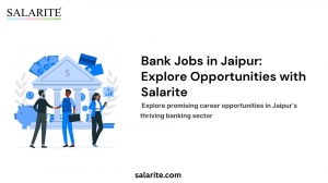 Bank Jobs in Jaipur: Explore Opportunities with Salarite