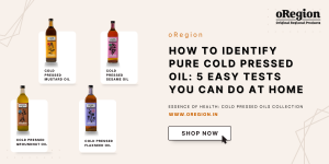 How to Identify Pure Cold Pressed Oil: 5 Easy Tests You Can Do at Home