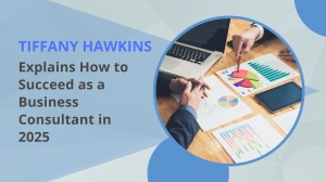 Tiffany Hawkins Explains How to Succeed as a Business Consultant in 2025
