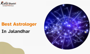 Transform Your Life with the Best Astrologer in Jalandhar