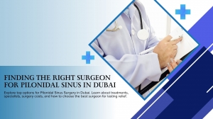 Finding the Right Surgeon for Pilonidal Sinus in Dubai