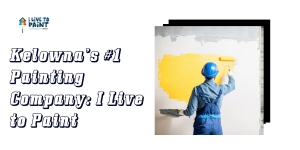 Trusted Painting Company in Kelowna for Every Project