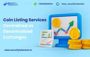 Coin Listing Services: Centralized vs Decentralized Exchanges