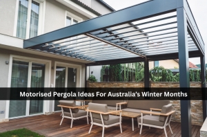 Motorised Pergola Ideas For Australia’s Winter Months