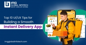 Top 10 UI/UX Tips for Building a Smooth Instant Delivery App