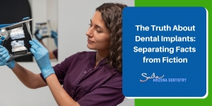 The Truth About Dental Implants: Separating Facts from Fiction