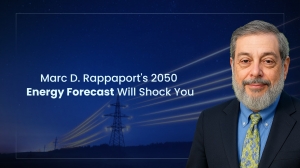 Marc D. Rappaport's 2050 Energy Forecast Will Shock You