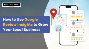 How to Use Google Review Insights to Grow Your Local Business?