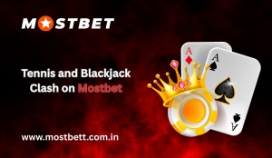 Baseline Battles and Card Flips: Tennis and Blackjack Collide on Mostbet