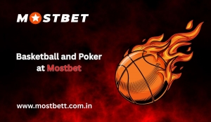 Full Court and Full House: Basketball and Poker Shape the Scene at Mostbet