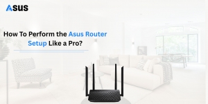 Learn the Asus Router Setup in No Time!