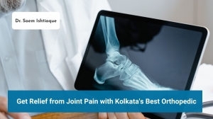 Get Relief from Joint Pain with Kolkata's Best Orthopedic