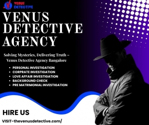 Hire the Best Private Detective in Bangalore for Corporate and Personal Investigations – Venus Detective Agency