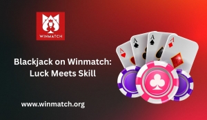 Blackjack on Winmatch: Balancing Luck and Skill in Every Hand